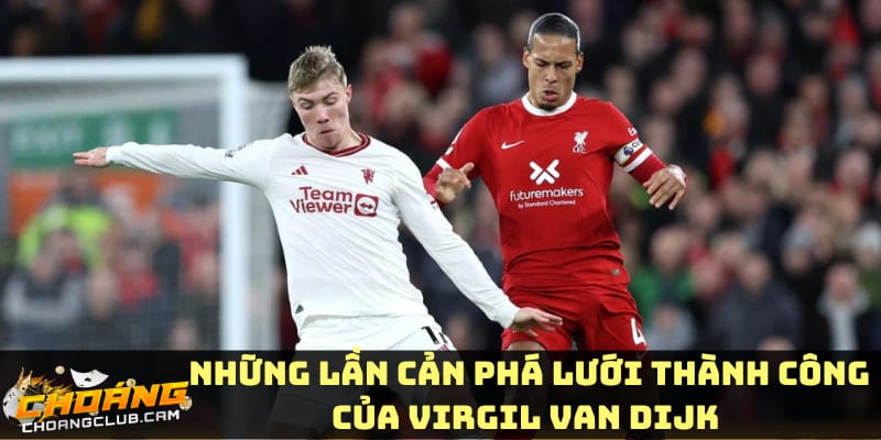 nhung-lan-can-pha-luoi-thanh-cong-cua-virgil-van-dijk 