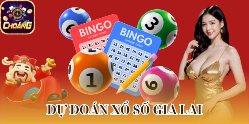 dự đoán xổ số Gia Lai