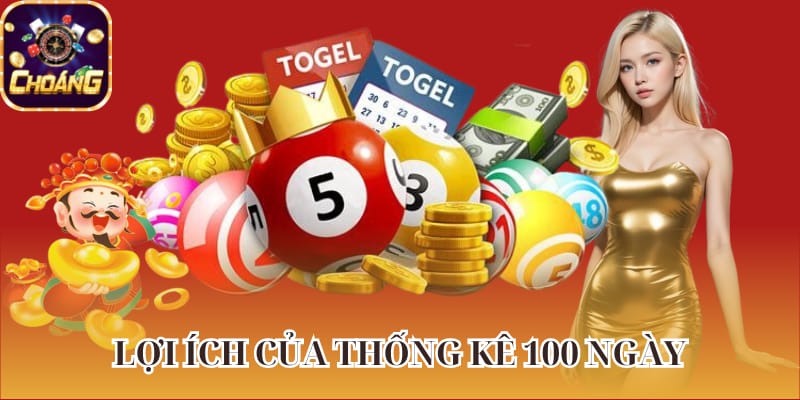 Thống kê xổ số 100 ngày - Lợi ích vượt trội cho cược thủ tại Choáng Club