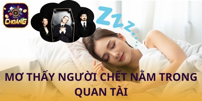 mơ thấy người chết nằm trong quan tài