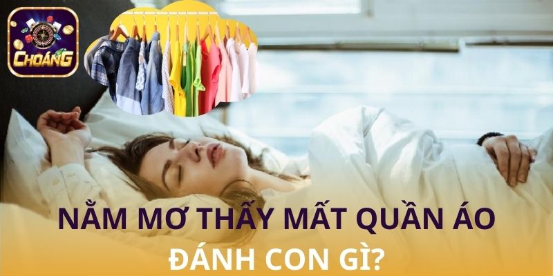 nằm mơ thấy mất quần áo