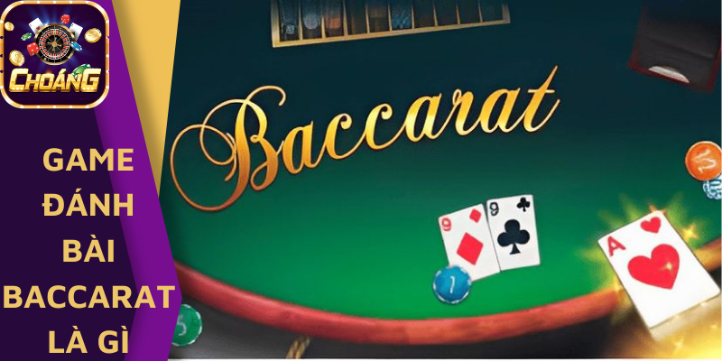 game đánh bài baccarat là gì